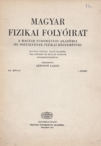 Jnossy Lajos  (szerk.) - Magyar Fizikai Folyirat - A Magyar Tudomnyos Akadmia III. osztlynak fizikai kzlemnyei - XX. ktet 1. fzet