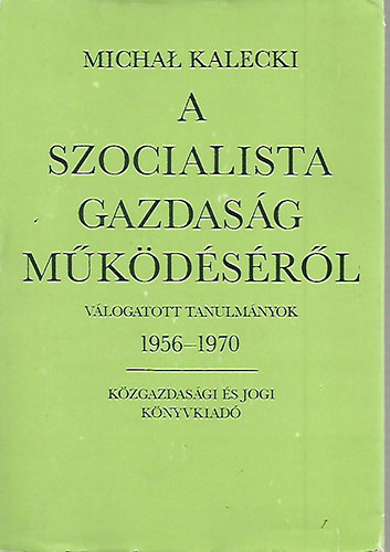 Michal Kalecki - A szocialista gazdasg mkdsrl