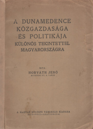 A Dunamedence kzgazdasga s politikja klns tekintettel Magyarorszgra