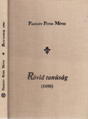 Rvid tansg (1606)- Pzmny Pter mvei (Kritikai kiads)