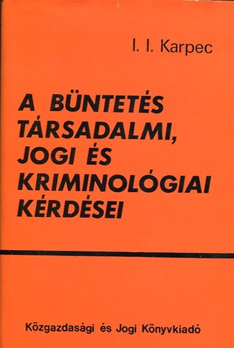 A bntets trsadalmi, jogi s kriminolgiai krdsei