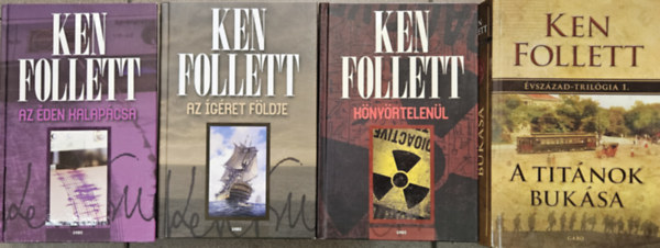 4 db Ken Follett regny: Az den kalapcsa + Az gret fldje +  Knyrtelenl + A titnok buksa