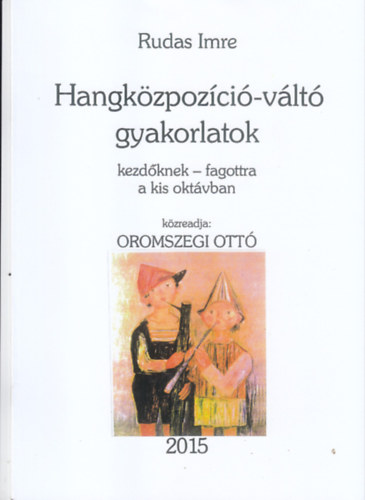 HANGK�ZPOZ�CI�-V�LT� GYAKORLATOK KEZD�KNEK - FAGOTTRA A KIS OKT�VBAN