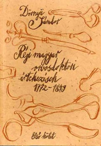 Rgi magyar orvosdoktori rtekezsek 1772-1849 I-II.