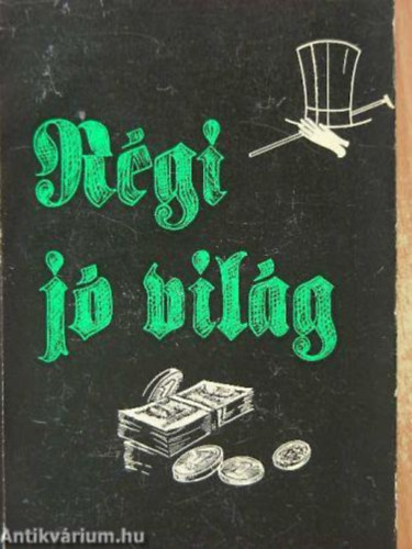 Rgi j vilg ( A Horthy-korszak nagy panamibl)