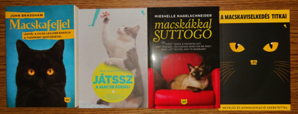 4 szuper k�nyv a macsk�kr�l: A macskaviselked�s titkai, Macsk�kkal suttog�, J�tssz a macsk�ddal!, Macskafejjel