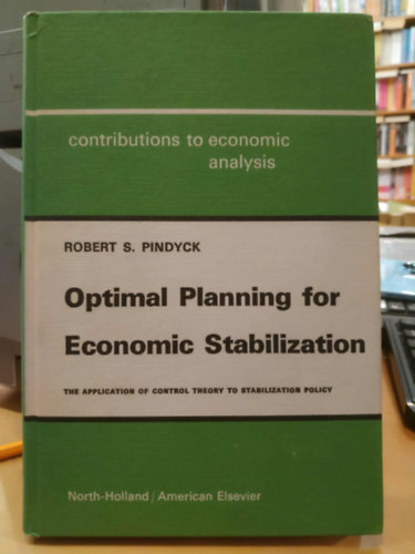 Optimal Planning for Economic Stabilization (Contributions to Economic Analysis)