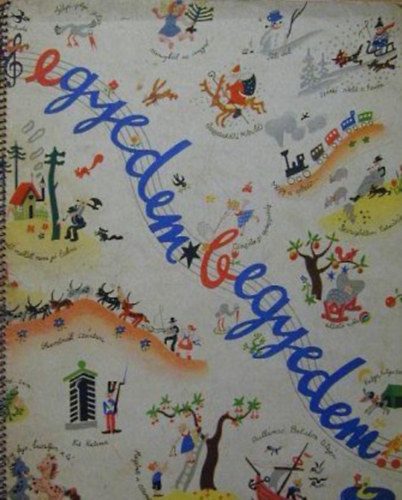 Egyedem-begyedem. Gyermekdalok- Magyardalok.  - Kezd� zongor�z�k sz�m�ra �t�rta Falk G�za