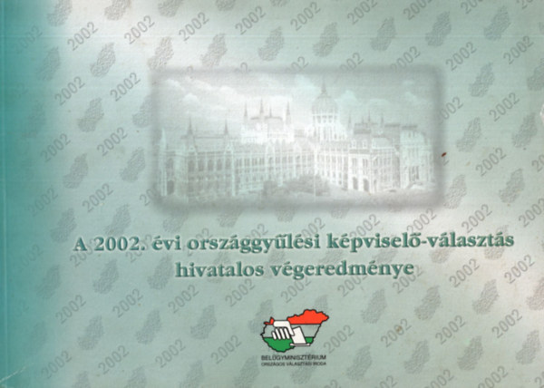 A 2002. vi orszggylsi kpvisel-vlaszts hivatalos vgeredmnye - Vlasztsi Fzetek  88.