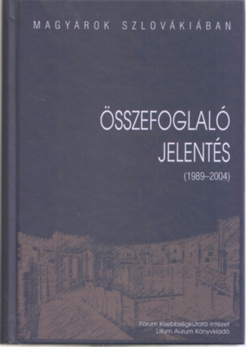 Szerk.: Fazekas Jzsef; Huncik Pter - sszefoglal jelents (1989-2004)