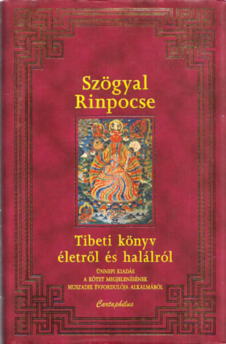 Szögyal Rinpocse - Tibeti könyv életről és halálról