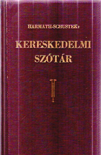 Kereskedelmi sztr II. A magyar s nmet kereskedelmi levelezs szkincse s szlsmdjai