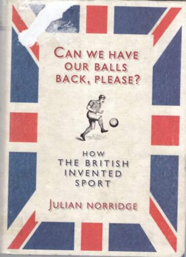 Can we have our balls back, please? - How the British invented sport