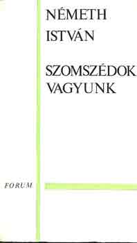 Nmeth Istvn - Szomszdok vagyunk