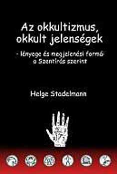 Helge Stadelmann - Az okkultizmus, okkult jelensgek - lnyege, s megjelensi formi
