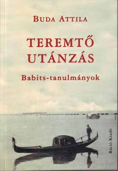 Buda Attila - Teremt utnzs - Babits-tanulmnyok