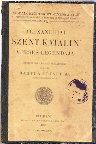 Bartha Jzsef dr. - Alexandriai Szent Katalin verses legendja
