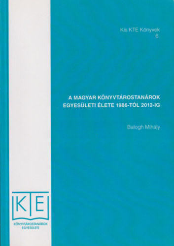 A magyar knyvtrostanrok egyesleti lete 1986-tl 2012-ig