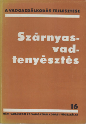 Sz�rnyasvadteny�szt�s (A vadgazd�lkod�s fejleszt�se 16.)