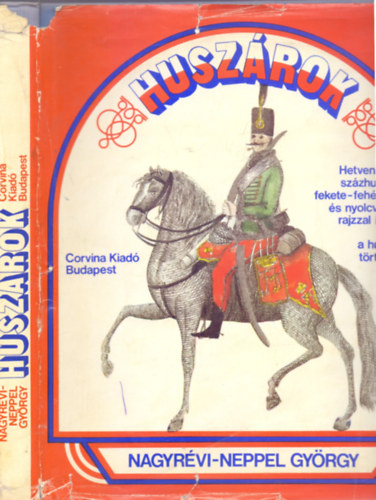 Husz�rok (Hetven sz�nes, sz�zhuszonhat fekete-feh�r k�ppel)