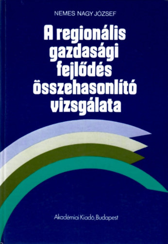 A regionlis gazdasgi fejlds sszehasonlt vizsglata