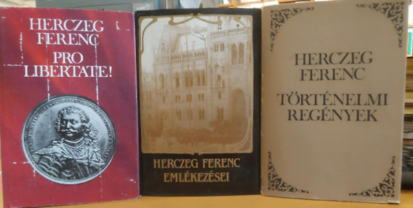 3 db Herczeg Ferenc ktet: Trtnelmi regnyek - Pro libertate! - Herczeg Ferenc emlkezsei