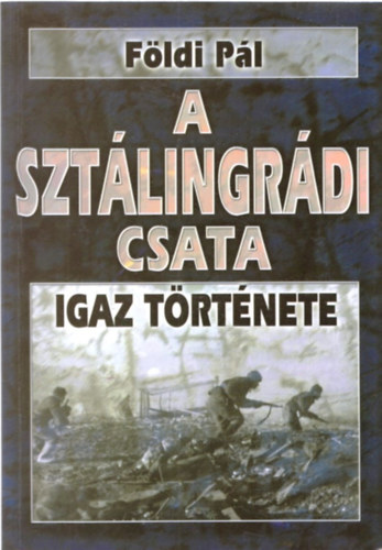 A sztlingrdi csata igaz trtnete- A hall 50 rja igaz trtnete