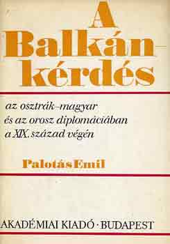 A Balkn-krds az osztrk-magyar s az orosz diplomciban...