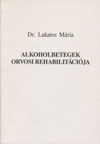 Alkoholbetegek orvosi rehabilit�ci�ja