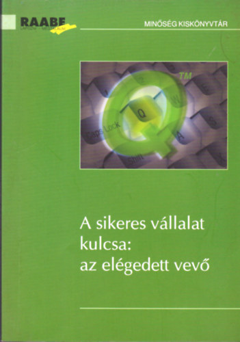 A sikeres vllalat kulcsa: Az elgedett vev