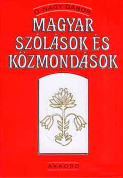 O. Nagy G�bor - Magyar sz�l�sok �s k�zmond�sok