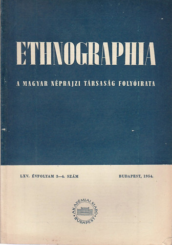Ortutay Gyula  (szerk.) - Ethnographia - A Magyar Nprajzi Trsasg folyirata  LXV. vfolyam, 3-4. szm  1954.