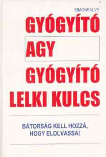 Simonfalvy Tamás - Gyógyító agy gyógyító lelki kulcs