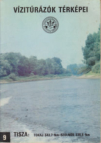 V�zit�r�z�k t�rk�pei 9.  Tisza: Tokaj 543,7 fkm- Szolnok 335,5 fkm