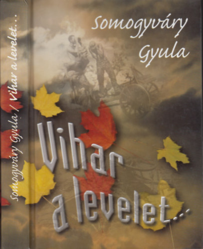 Somogyvry Gyula - Vihar a levelet...