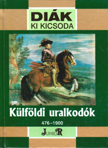 Klfldi uralkodk 476-1900 (Dik ki kicsoda)