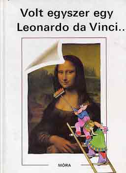 Volt egyszer egy Leonardo da Vinci...