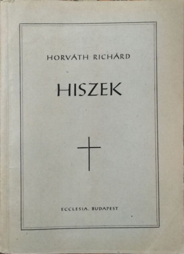 Hiszek - Elmlkedsek s gondolatok az egyhzi v vasrnapjaira s nnepeire