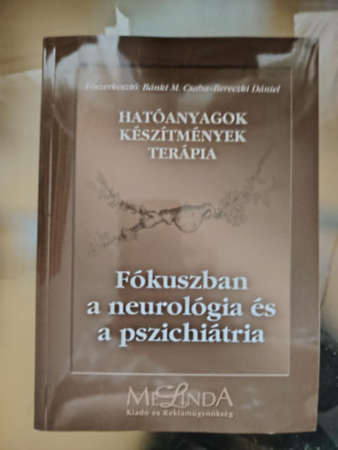 Hatanyagok ksztmnyek terpia - Fkuszban a neurolgia s a pszichitria