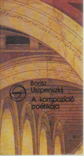 A kompoz�ci� po�tik�ja (A m�v�szi sz�veg szerkezete �s a kompoz�ci�s form�k tipol�gi�ja)