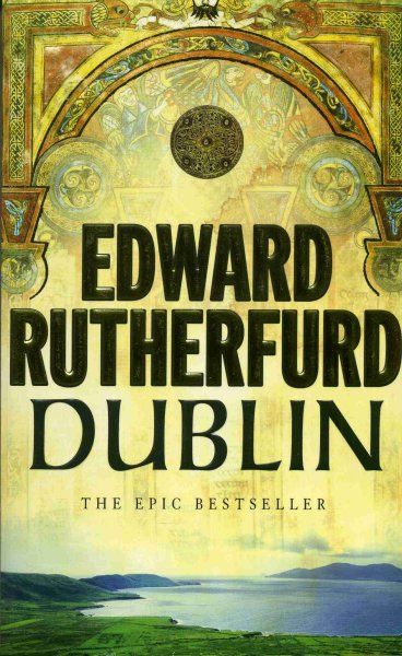 Edward Rutherfurd - Dublin: Foundation