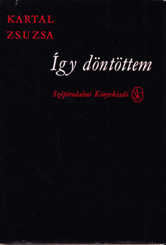 Kartal Zsuzsa - �gy d�nt�ttem