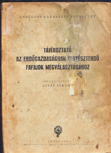 T�j�koztat� az erd�gazdas�gban teny�sztend� fafajok megv�laszt�s�hoz