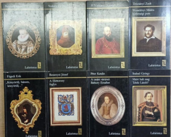 8 db a Labirintus sorozatb�l: Erd�ly v�gzetes asszonya - Veszt�hely az �t por�ban - A rejt�zk�d� Mur�nyi V�nus - Wessel�nyi Mikl�s h�tlens�gi pere - "K�ny�r�lj, b�nom, k�ny�r�lj..." - A H�ttorony foglya - A csejtei v�r�rn�: