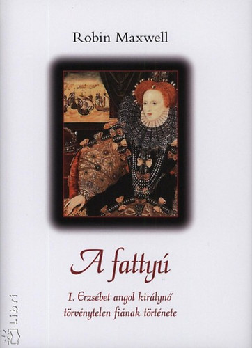 A fatty (I. Erzsbet angol kirlyn trvnytelen finak trtnete)