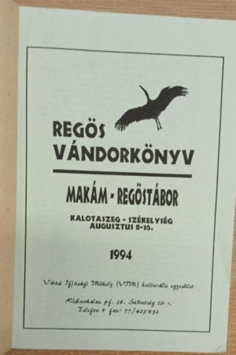 Regs vndorknyv - Makm-Regstbor Kalotaszeg - Szkelysg 1994. augusztus 8-16.