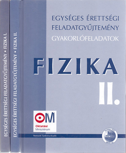 Egysges rettsgi feladatgyjtemny - Fizika I-II. (Gyakorl feladatok)