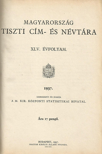 Magyarorsz�g tiszti c�m- �s n�vt�ra (XLV.�vf. 1937)