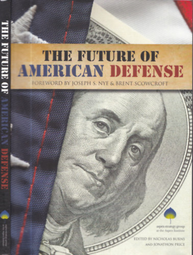 Brent Scowcroft Joseph S. Nye - The future of American Defense