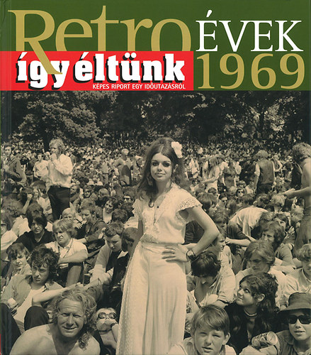 Retrovek 1969 - gy ltnk - Kpes riport egy idutazsrl